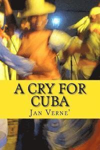 bokomslag A Cry for Cuba: End the Embargo Now