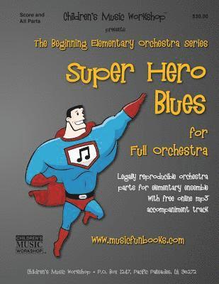 bokomslag Super Hero Blues: Legally reproducible orchestra parts for elementary ensemble with free online mp3 accompaniment track