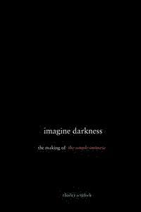 Charles Scurlock - imagine darkness: the making of the simple universe, Häftad