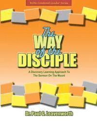 bokomslag The Way of the Disciple: A Learning Approach to the Sermon on the Mount