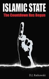 D. J. Ratkowski, Julian Sanders - Islamic State: The Countdown Has Begun, Häftad