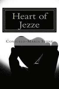 Consuelo-Maria Stone - Heart of Jezze: "A Poetic Journey of Healing", Häftad