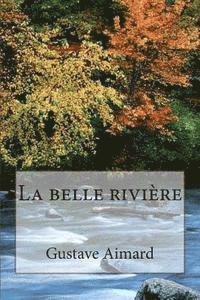 bokomslag La belle riviere
