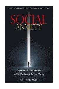 bokomslag Social Anxiety: Overcome Social Anxiety In The Workplace In One Week