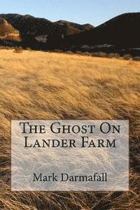 bokomslag The Ghost On Lander Farm