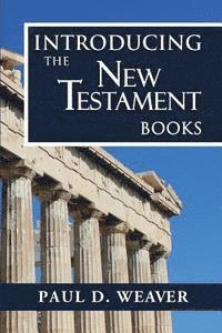 bokomslag Introducing the New Testament Books: A Thorough but Concise Introduction for Proper Interpretation