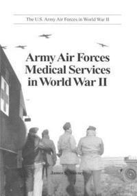 bokomslag Army Air Forces Medical Services in World War II