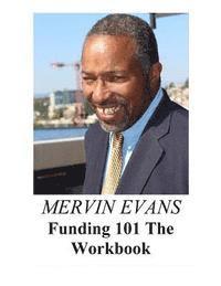 Mervin Evansw - Funding 101 Workbook, Häftad