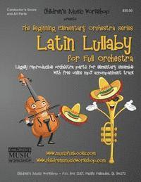 bokomslag Latin Lullaby: Legally reproducible orchestra parts for elementary ensemble with free online mp3 accompaniment track