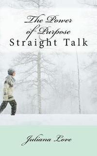 bokomslag The Power of Purpose: Straight Talk