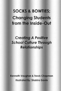 bokomslag Socks and Bowties: Changing Students from the Inside-Out: Creating A Positive School Culture Through Relationships