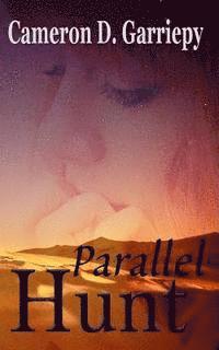 Cameron D. Garriepy - Parallel Hunt, Häftad