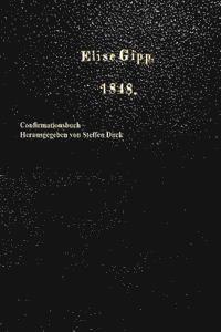 Confirmationsbuch fuer Elise Gipp 1848 1