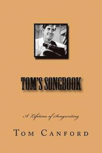 Tom Canford, Jonathan May - Tom's Songbook: A Lifetime of Songwriting, Häftad