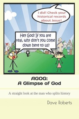 bokomslag Agog: A Glimpse of God: A straight look at the man who splits history...