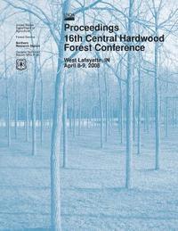 bokomslag Proceedings 16th Central Hardwood Forest Conference