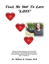 bokomslag Teach Me How To Love "LOVE"