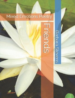 Friends: Mixed Emotions Poetry 1