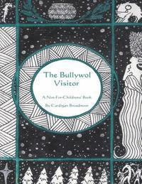 bokomslag The Bullywol Visitor: A Not-For-Childrens' Book