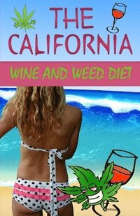 bokomslag The California Wine and Weed Diet