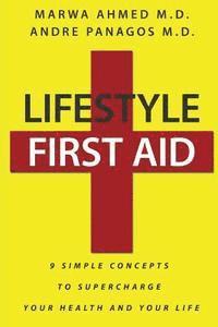 Lifestyle First Aid: 9 Simple Concepts to Supercharge Your Health and Your Life 1