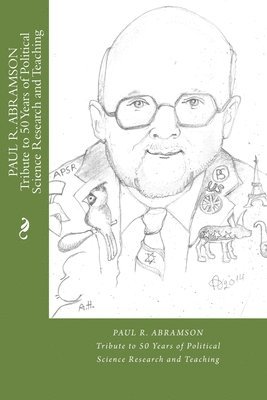 bokomslag PAUL R. ABRAMSON Tribute to 50 Years of Political Science Research and Teaching