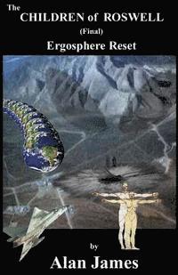 Alan James - The Children of Roswell (Final) Ergosphere Reset: Ergosphere Reset, Häftad