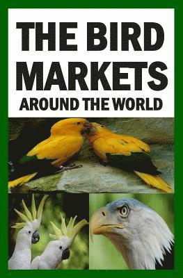 The Bird Markets Around The World 1