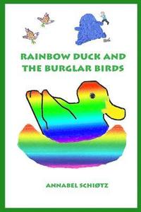 bokomslag Rainbow Duck and the Burglar Birds