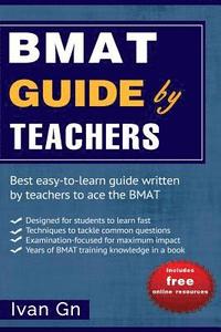 bokomslag BMAT Guide by Teachers: Comprehensive BMAT Guide written by Teachers