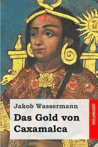 Das Gold von Caxamalca 1