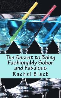 The Secret to Being Fashionably Sober and Fabulous 1