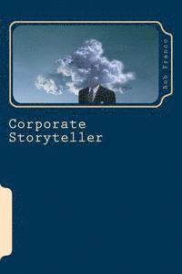 bokomslag Corporate Storyteller: The Art of Noticing Things