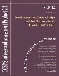 bokomslag North American Carbon Budget and Implications for the Global Carbon Cycle: U.S. Climate Change Science Program Prospectus for Synthesis and Assessment