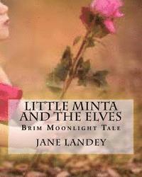 bokomslag Little Minta and the Elves: Brim Moonlight Tale