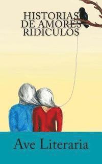 Ave Literaria - Historias de Amores Ridículos, Häftad