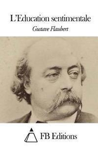 Gustave Flaubert, Fb Editions - L'Education sentimentale, Häftad