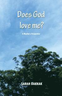 bokomslag Does God Love Me?: A Muslim's Perspective