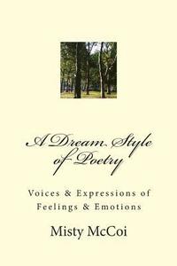 bokomslag A Dream Style of Poetry: Voices & Expressions of Feelings & Emotions