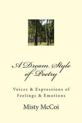 bokomslag A Dream Style of Poetry: Voices & Expressions of Feelings & Emotions