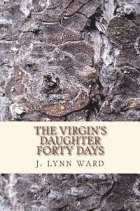 bokomslag The Virgin's Daughter: Forty Days