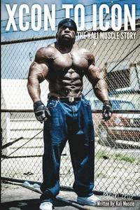 bokomslag Xcon to Icon: The Kali Muscle Story