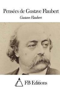 bokomslag Pensées de Gustave Flaubert