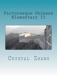 Crystal Zhang - Picturesque Chinese: Elementary II, Häftad