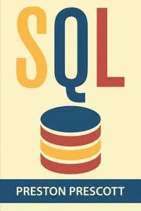 SQL for Beginners: Learn the Structured Query Language for the Most Popular Databases including Microsoft SQL Server, MySQL, MariaDB, Pos 1