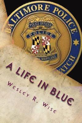 A Life in Blue: Policing Baltimore in the 70's & 80's 1