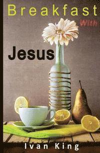 Breakfast With Jesus 1