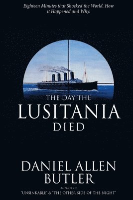 bokomslag The Day the Lusitania Died