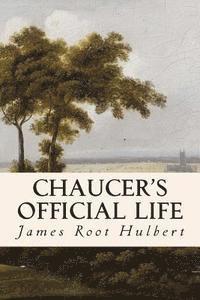 Chaucer's Official Life 1