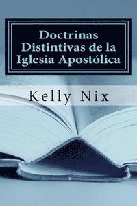 bokomslag Doctrinas Distintivas de la Iglesia Apostólica: Una Perspectiva Apostólica Pentecostal Sobre las Doctrinas Fundamentales de la Biblia